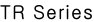 TR Series
